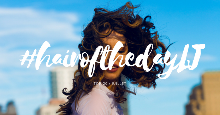 #hairofthedayLJ – Les 20 plus beaux looks du mois de juillet