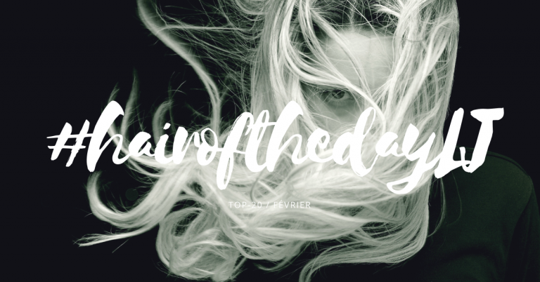 #hairofthedayLJ – Les 20 plus beaux looks du mois de février